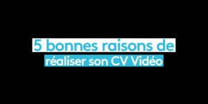 5 bonnes raisons de réaliser son cv vidéo